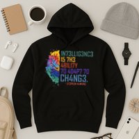 Intelligence Is The Ability To Adapt To Change Hoodie