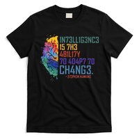 Intelligence Is The Ability To Adapt To Change T-Shirt