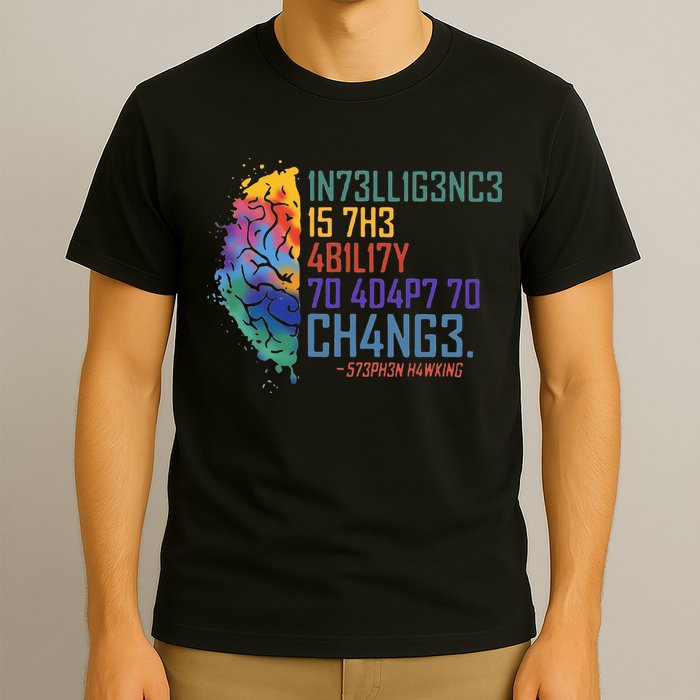 Intelligence Is The Ability To Adapt To Change T-Shirt