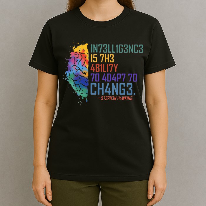 Intelligence Is The Ability To Adapt To Change T-Shirt