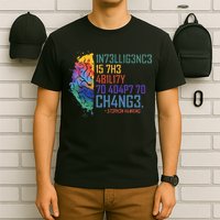 Intelligence Is The Ability To Adapt To Change T-Shirt