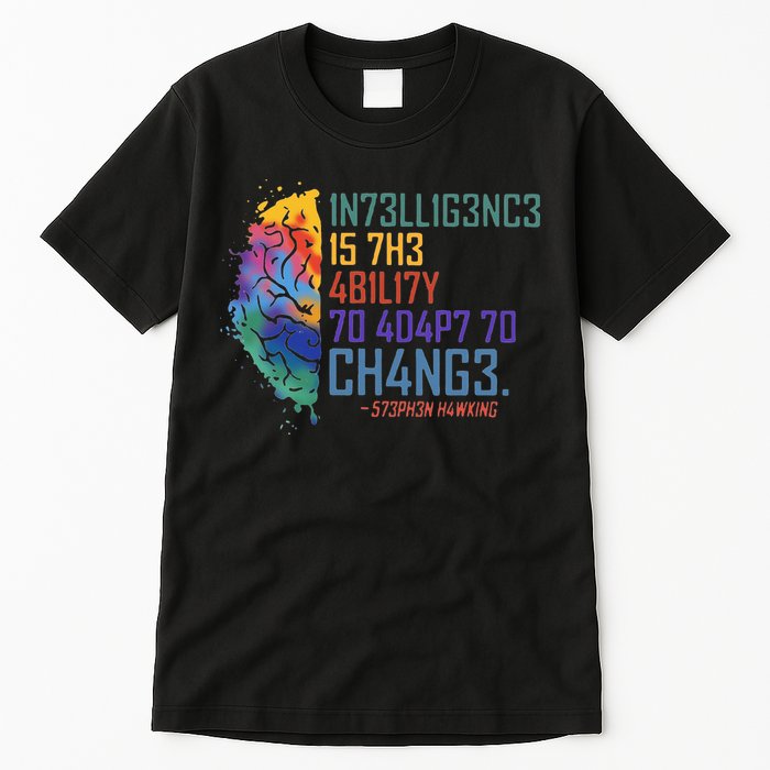 Intelligence Is The Ability To Adapt To Change Tall T-Shirt
