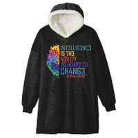 Intelligence Is The Ability To Adapt To Change Hooded Wearable Blanket