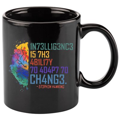 Intelligence Is The Ability To Adapt To Change 11oz C Handle Ceramic Mug