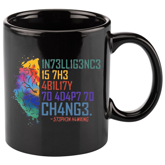 Intelligence Is The Ability To Adapt To Change 11oz C Handle Ceramic Mug