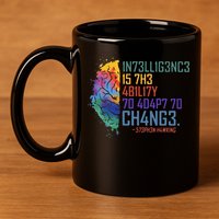 Intelligence Is The Ability To Adapt To Change 11oz C Handle Ceramic Mug