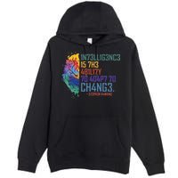 Intelligence Is The Ability To Adapt To Change Premium Pullover Hoodie