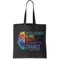 Intelligence Is The Ability To Adapt To Change Bag