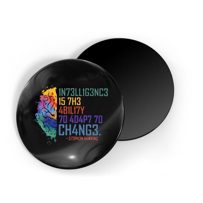 Intelligence Is The Ability To Adapt To Change Magnet