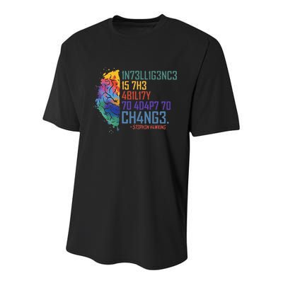 Intelligence Is The Ability To Adapt To Change Youth Performance Sprint T-Shirt