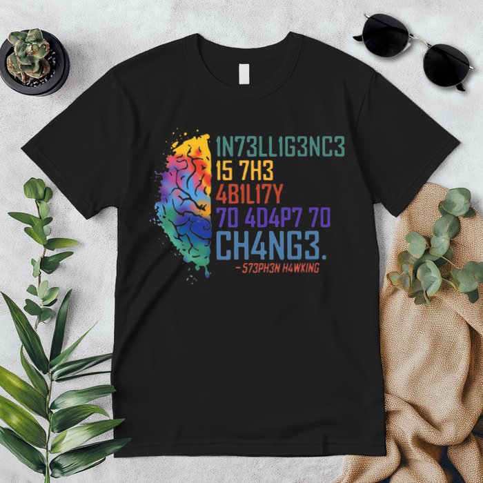 Intelligence Is The Ability To Adapt To Change Premium T-Shirt
