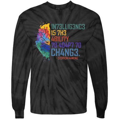 Intelligence Is The Ability To Adapt To Change Tie-Dye Long Sleeve Shirt