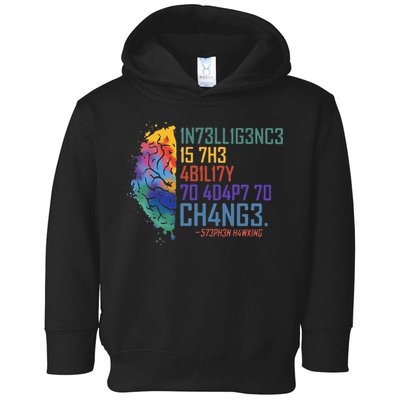 Intelligence Is The Ability To Adapt To Change Toddler Hoodie
