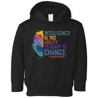 Intelligence Is The Ability To Adapt To Change Toddler Hoodie