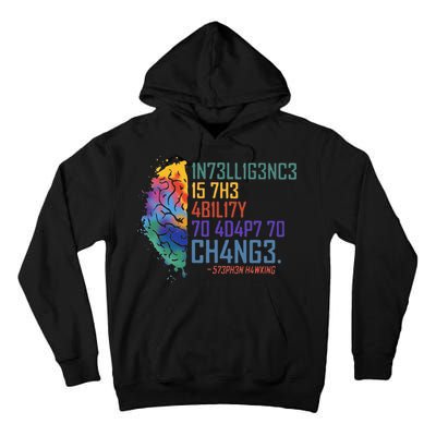 Intelligence Is The Ability To Adapt To Change Tall Hoodie