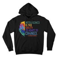 Intelligence Is The Ability To Adapt To Change Tall Hoodie