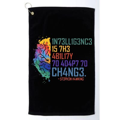 Intelligence Is The Ability To Adapt To Change Golf Towel