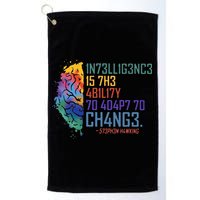 Intelligence Is The Ability To Adapt To Change Golf Towel