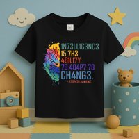 Intelligence Is The Ability To Adapt To Change Toddler T-Shirt