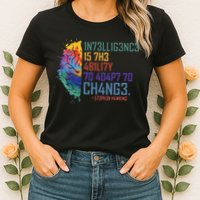 Intelligence Is The Ability To Adapt To Change Womens T-Shirt