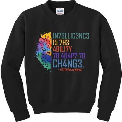 Intelligence Is The Ability To Adapt To Change Kids Sweatshirt