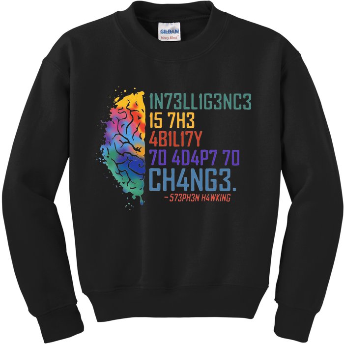 Intelligence Is The Ability To Adapt To Change Kids Sweatshirt