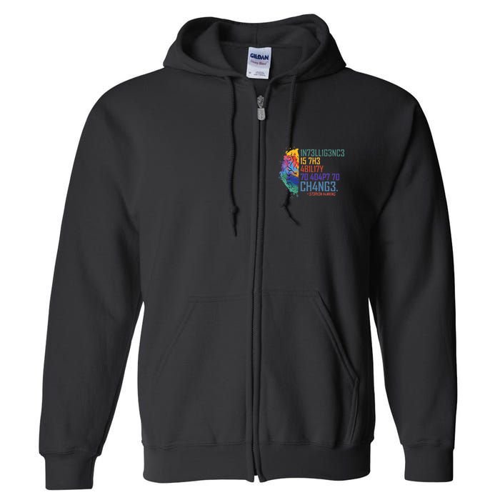 Intelligence Is The Ability To Adapt To Change Full Zip Hoodie