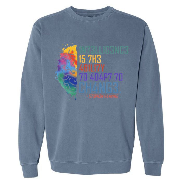 Intelligence Is The Ability To Adapt To Change Garment-Dyed Sweatshirt