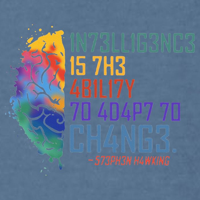 Intelligence Is The Ability To Adapt To Change Garment-Dyed Sweatshirt