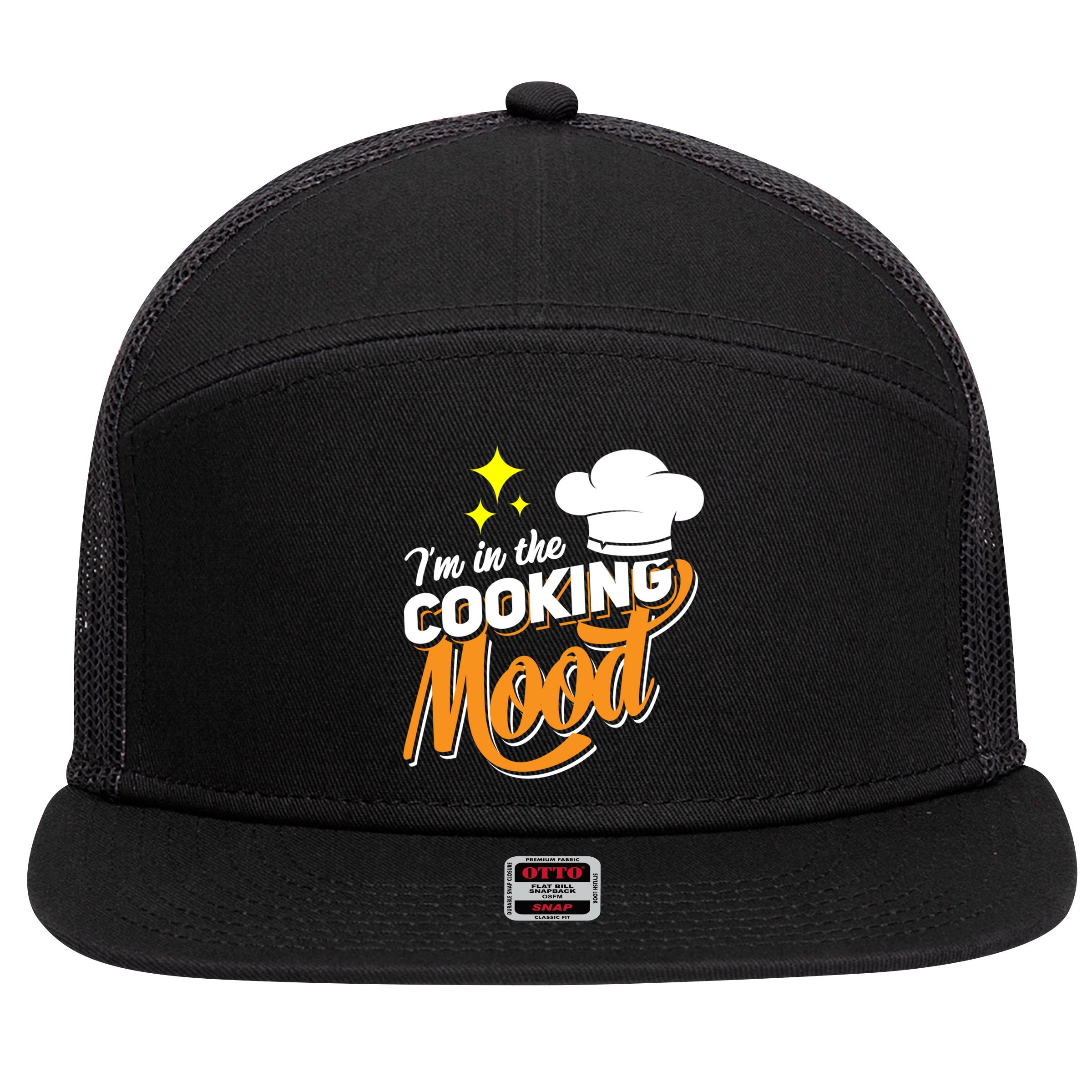 Im In The Cooking Mood Gift Fine Dining Cook Funny Chef Gift 7 Panel Mesh Trucker Snapback Hat
