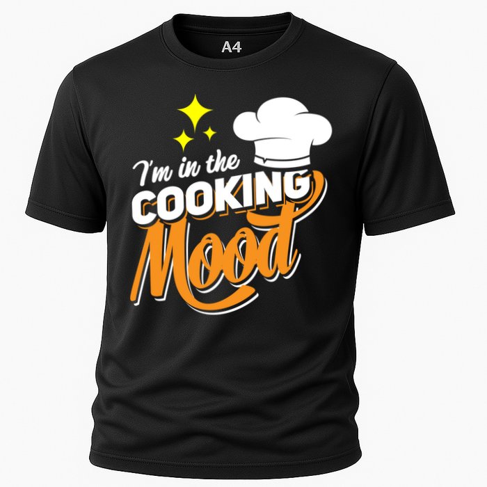 Im In The Cooking Mood Gift Fine Dining Cook Funny Chef Gift Cooling Performance Crew T-Shirt