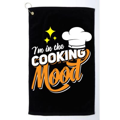 Im In The Cooking Mood Gift Fine Dining Cook Funny Chef Gift Golf Towel