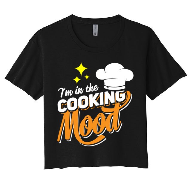 Im In The Cooking Mood Gift Fine Dining Cook Funny Chef Gift Crop Top