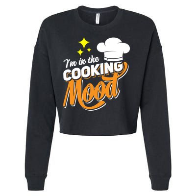 Im In The Cooking Mood Gift Fine Dining Cook Funny Chef Gift Cropped Pullover Crew