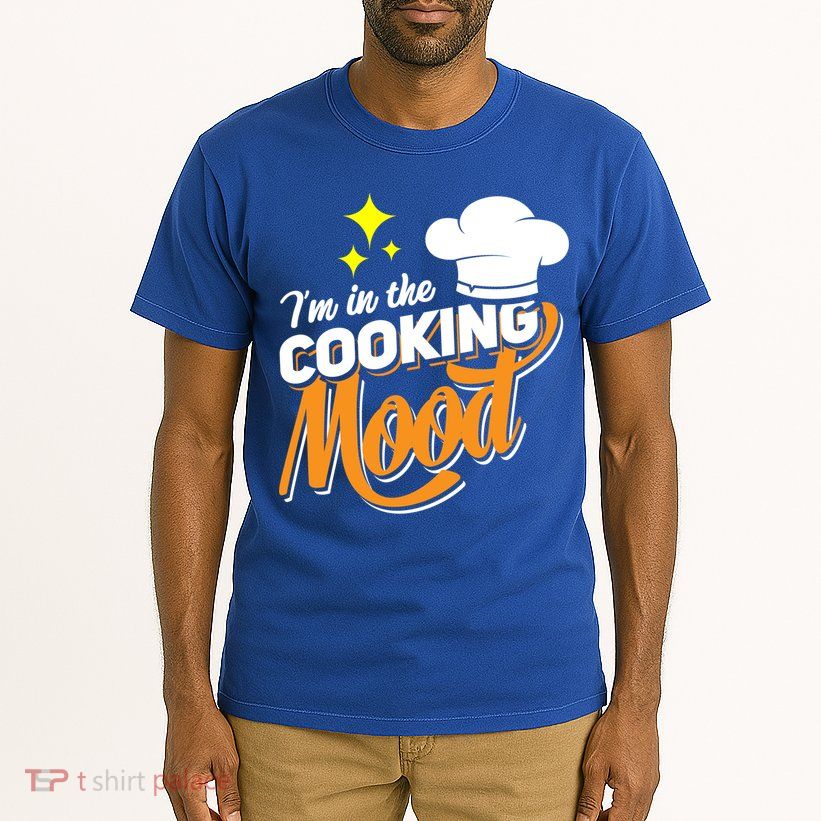 Im In The Cooking Mood Gift Fine Dining Cook Funny Chef Gift Tall T-Shirt