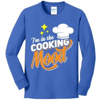Im In The Cooking Mood Gift Fine Dining Cook Funny Chef Gift Kids Long Sleeve Shirt