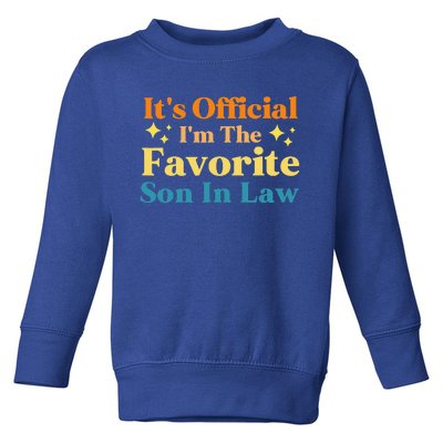 It's I'm The Favorite Son In Law Funny Family Humor Toddler Sweatshirt