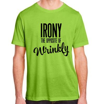 Irony Is The Opposite Of Wrinkly Gift Adult ChromaSoft Performance T-Shirt