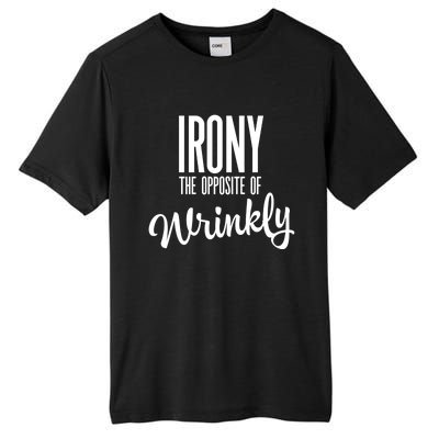 Irony Is The Opposite Of Wrinkly Gift Tall Fusion ChromaSoft Performance T-Shirt