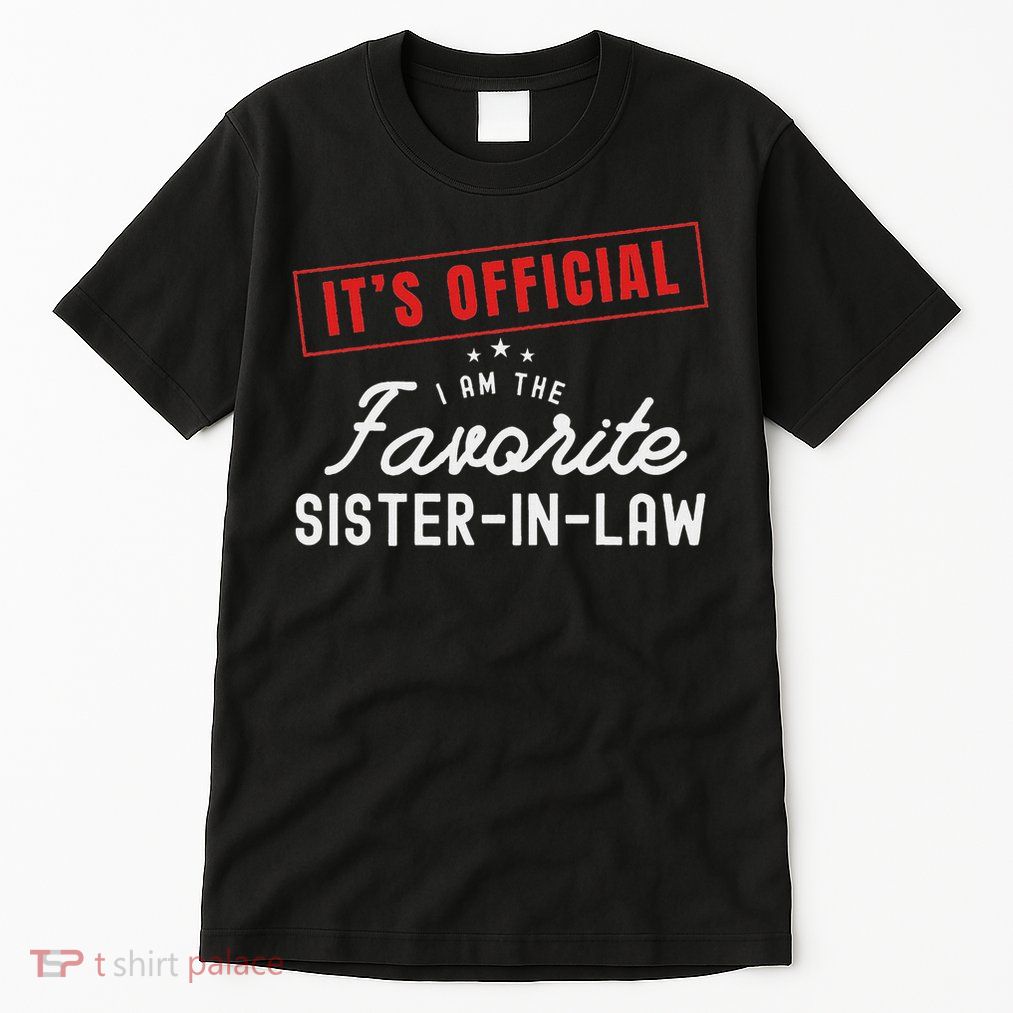 It's I'm The Favorite Sister In Law Vintage Tall T-Shirt