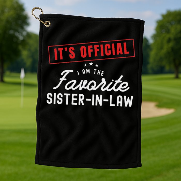 It's I'm The Favorite Sister In Law Vintage Golf Towel