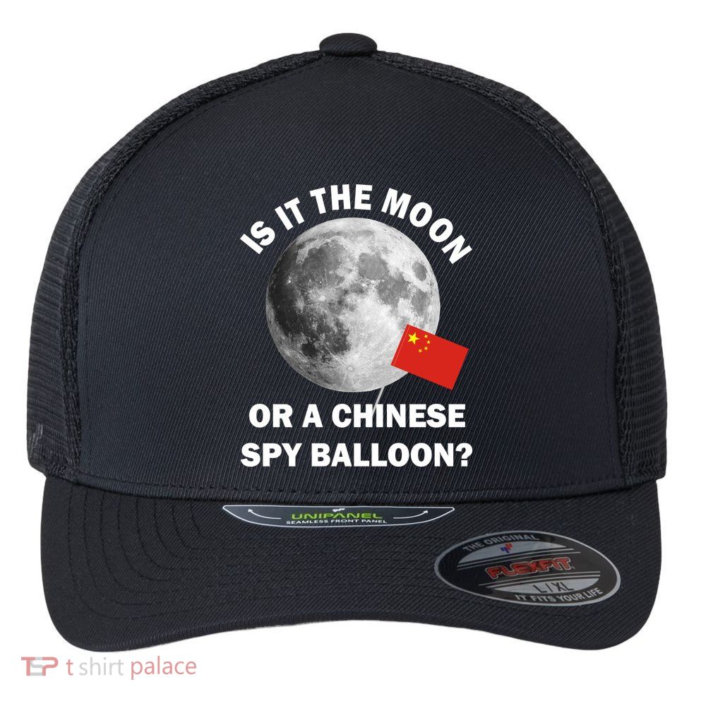 Is It The Moon Or A Chinese Spy Balloon Flexfit Unipanel Trucker Cap