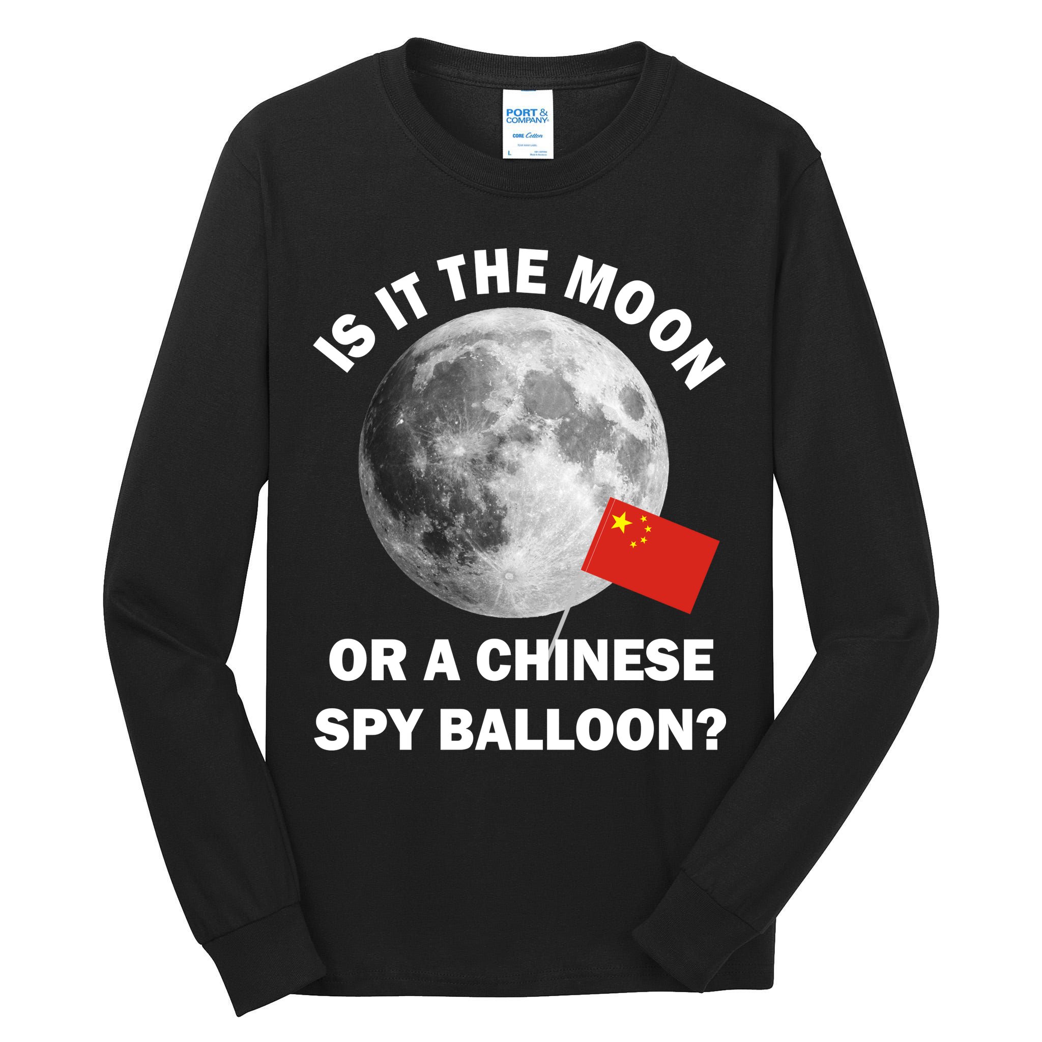 Is It The Moon Or A Chinese Spy Balloon Tall Long Sleeve T-Shirt