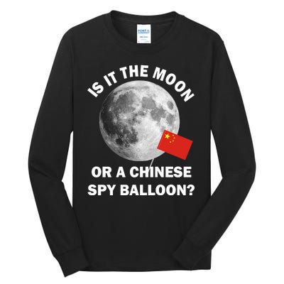 Is It The Moon Or A Chinese Spy Balloon Tall Long Sleeve T-Shirt