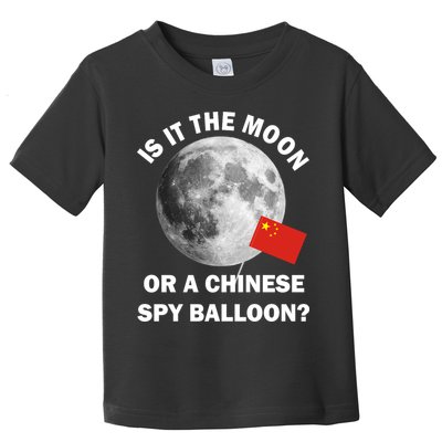 Is It The Moon Or A Chinese Spy Balloon Toddler T-Shirt