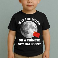 Is It The Moon Or A Chinese Spy Balloon Toddler T-Shirt
