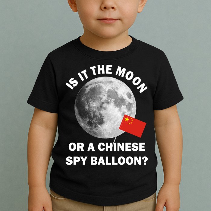 Is It The Moon Or A Chinese Spy Balloon Toddler T-Shirt