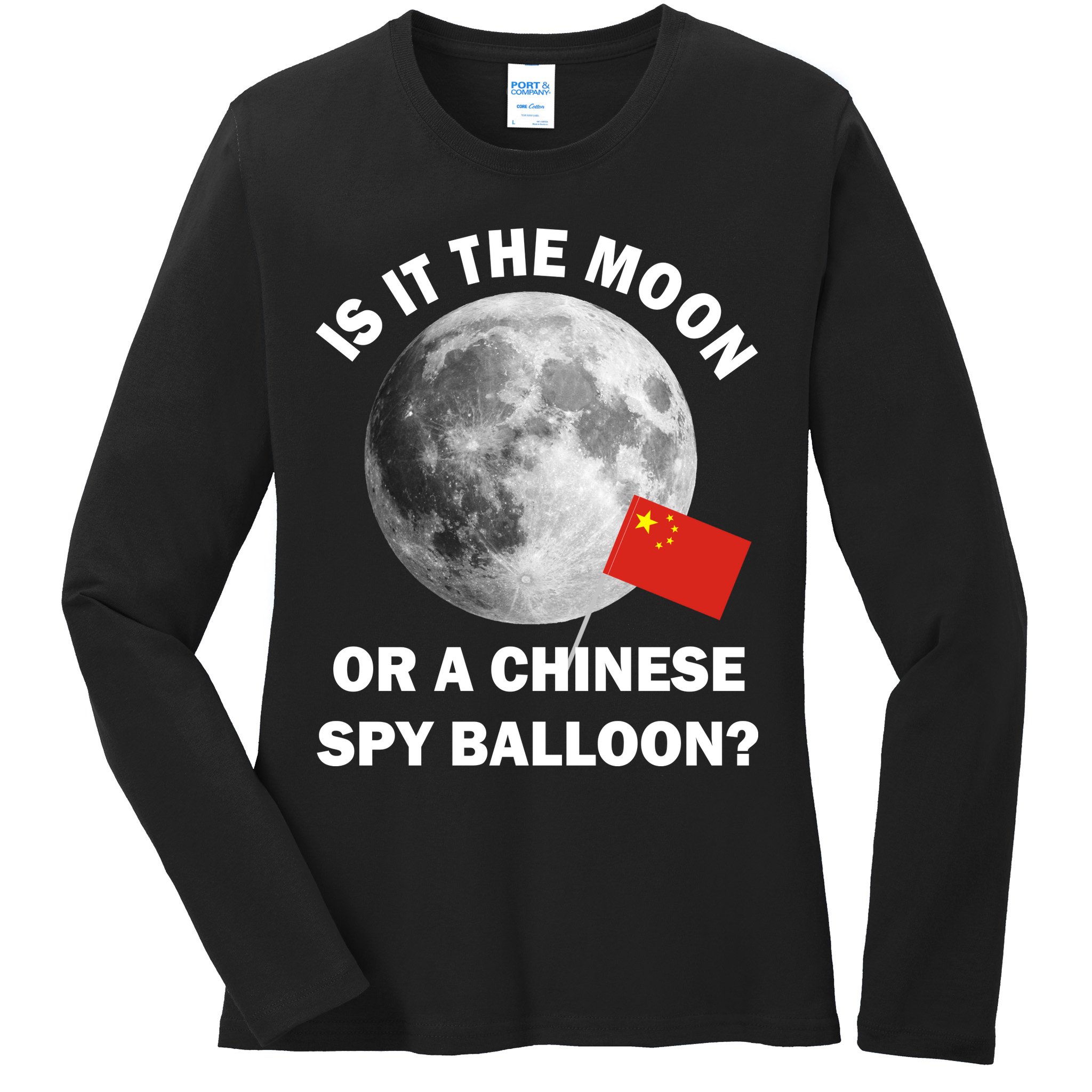 Is It The Moon Or A Chinese Spy Balloon Ladies Long Sleeve Shirt