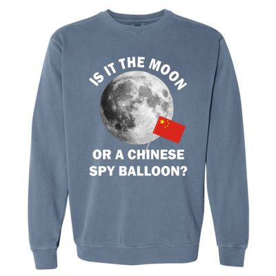 Is It The Moon Or A Chinese Spy Balloon Garment-Dyed Sweatshirt