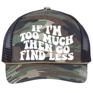 If IM Too Much Then Go Find Less Funny Retro Rope Trucker Hat Cap